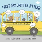 First day critter jitters by jory john and liz climo