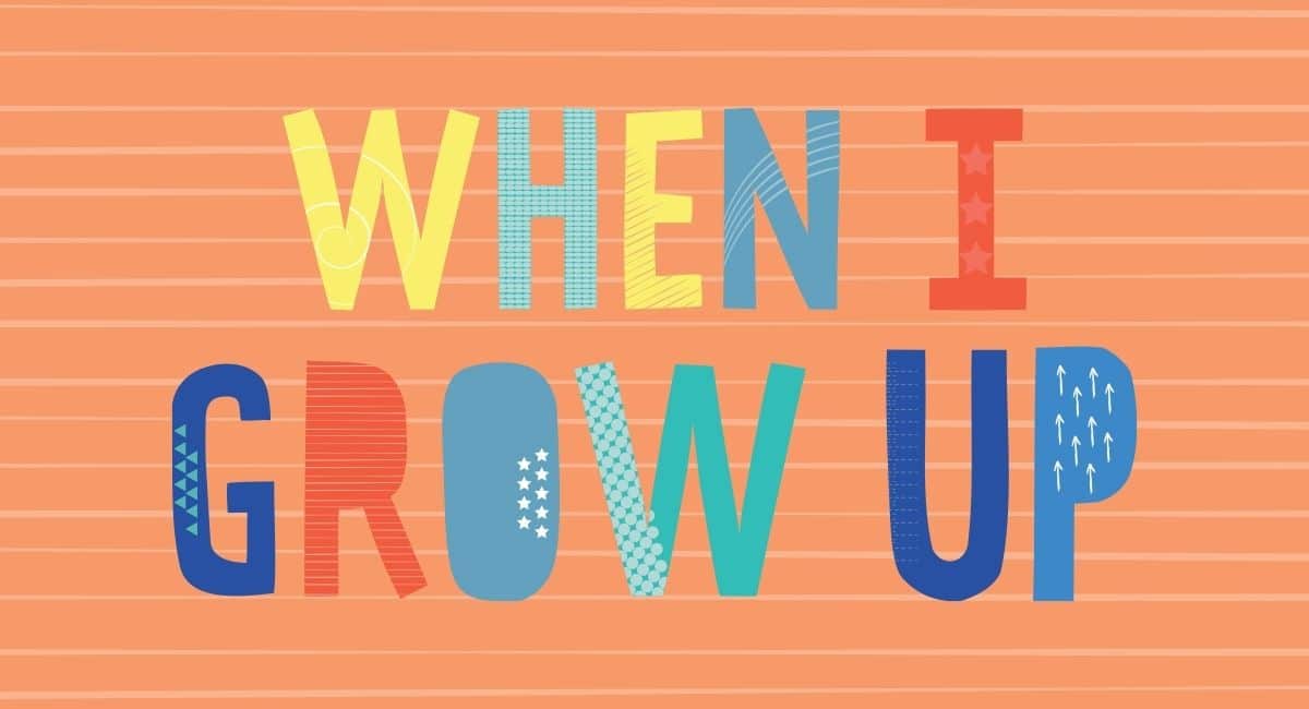 When I Grow Up ...