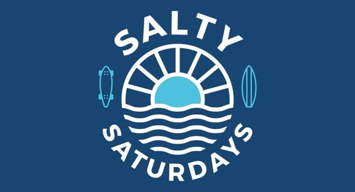 Salty Saturdays