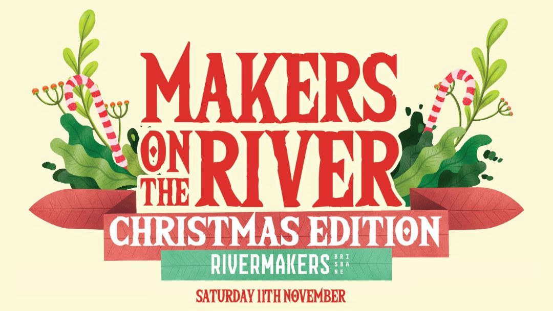Makers on the River Christmas Edition