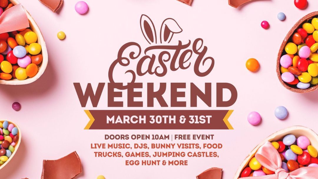 Easter Weekend Extravaganza