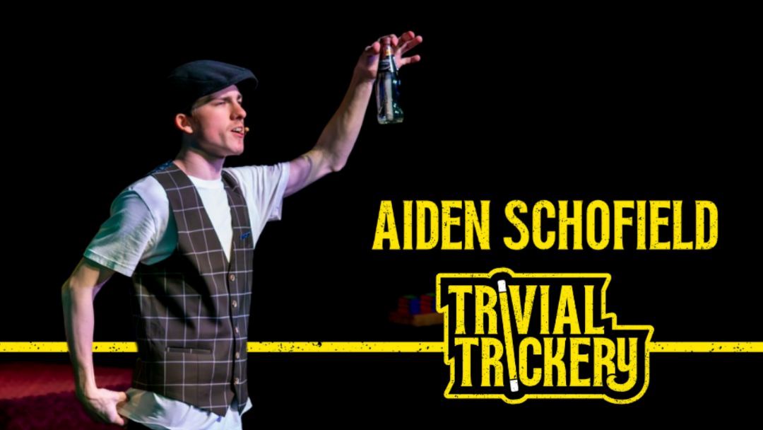 Aiden Schofield – Trivial Trickery