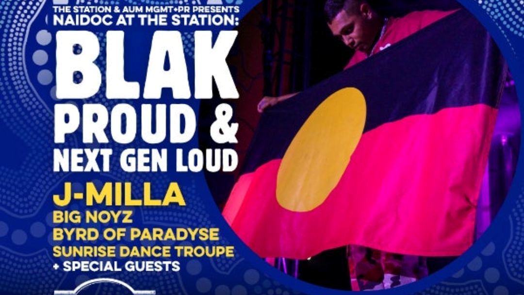 Naidoc at the Station Blak Proud  Next Gen Loud