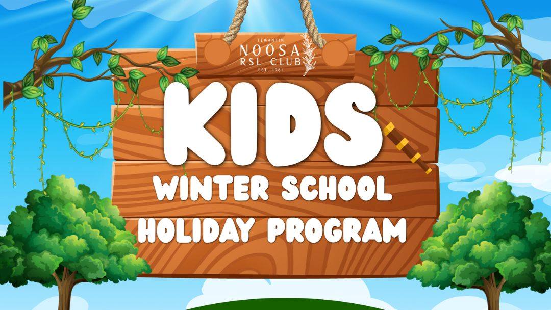 Tewantin Noosa Rsl Winter School Holiday Program