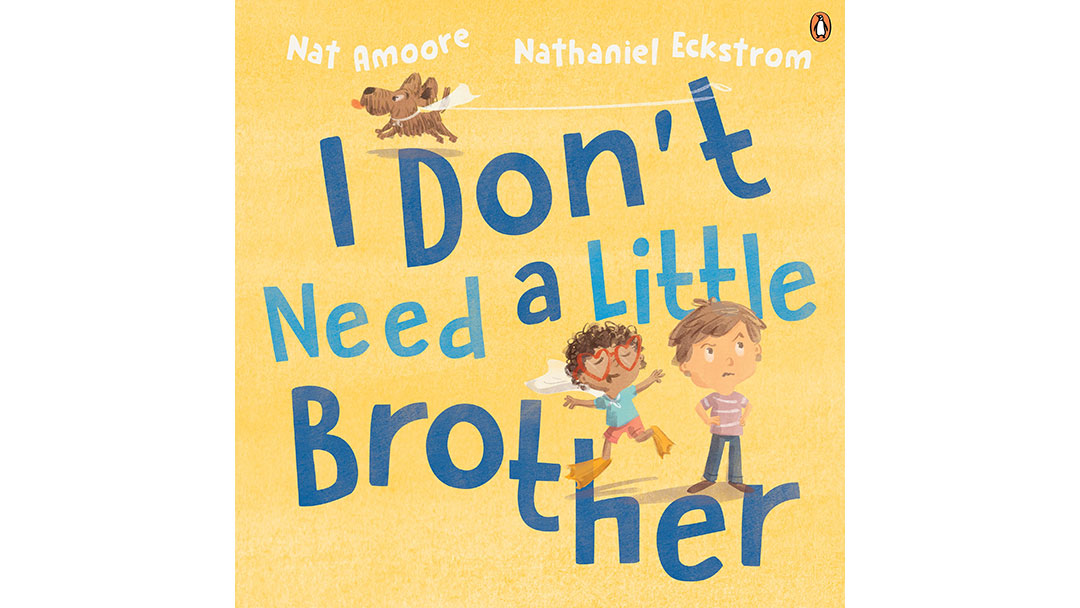 WIN: A copy of Nat Amoore’s new book I Don’t Need a Little Brother
