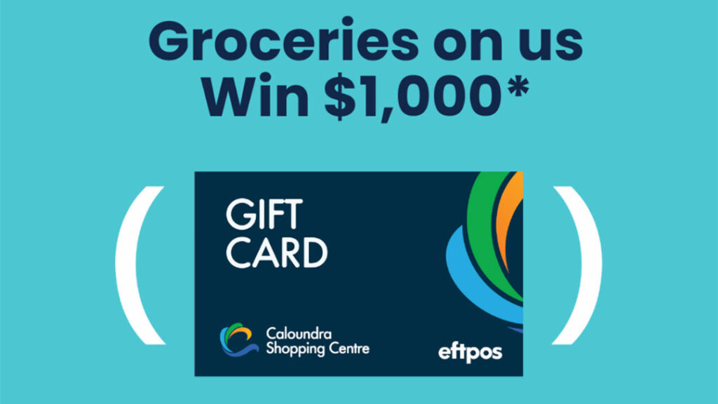 Caloundra Shopping Centre Groceries on Us Giveaway