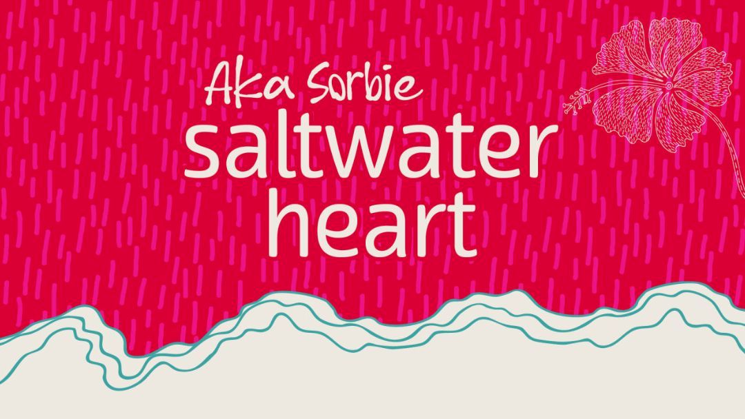 Aka Sorbie: Saltwater Heart