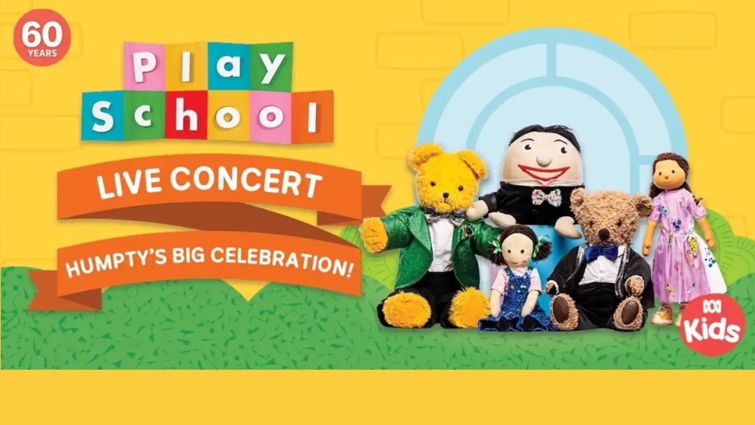 Play School Live in Concert: Humpty's Big Celebration