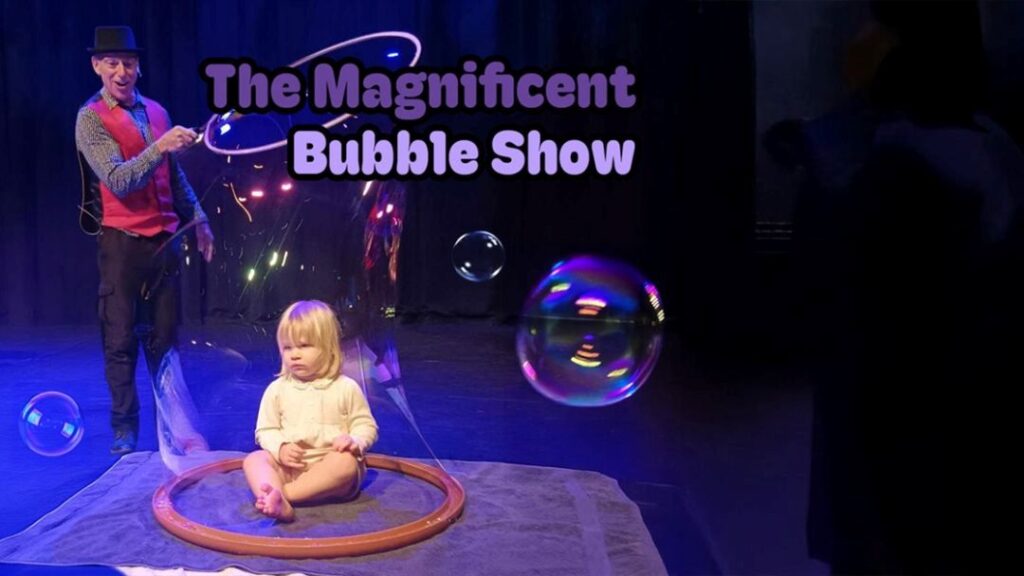 the Magnificent Bubble Show