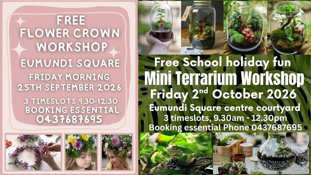 Collage Promoting Two Events: Free Flower Crown Workshop and Mini Terrarium Workshop at Eumundi Square with Photos of Floral Crowns and Terrariums.