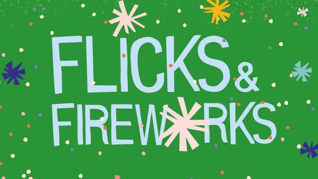 Flicks & Fireworks